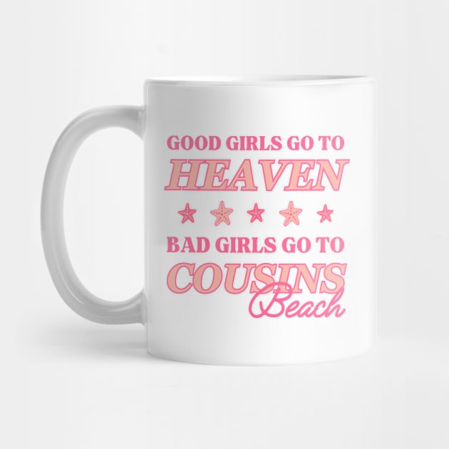 Good Girls Go To Heaven, Bad Girls Go To Cousins Beach by rachem